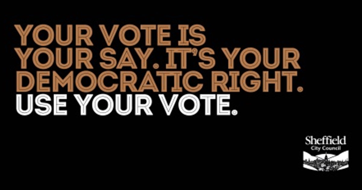 Your vote is your say. It's your democratic right. Use your vote