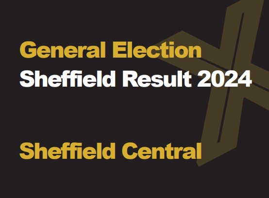 A black background with a light brown X, written across it is General Election in green with Sheffield Results 2024 in white, underneath that is written Sheffield Central in green