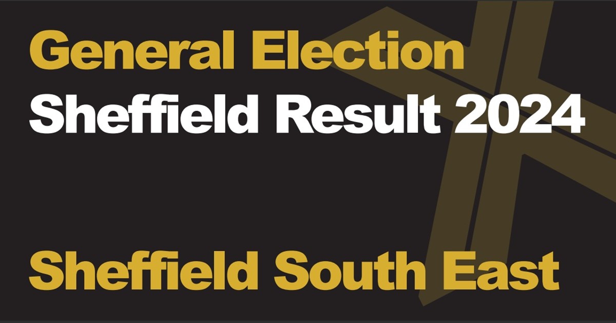 A black background with a light brown X, written across it is General Election in green with Sheffield Results 2024 in white, underneath that is written Sheffield South East in green